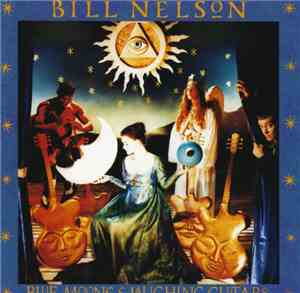 Bill Nelson - Blue Moons And Laughing Guitars