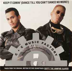 C + C Music Factory - Keep It Comin' (Dance Till You Can't Dance No More!)