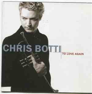 Chris Botti - To Love Again (The Duets)