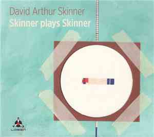 David Arthur Skinner - Skinner Plays Skinner