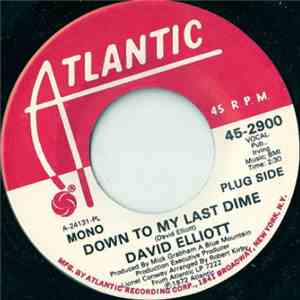 David Elliott  - Down To My Last Dime