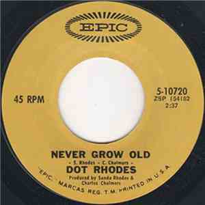 Dot Rhodes - Love's Not The Name Of The Game / Never Grow Old