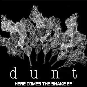 Dunt  - Here Comes The Snake EP