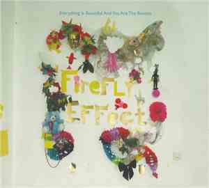 Firefly Effect - Everything Is Beautiful And You Are The Reason