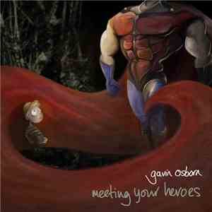 Gavin Osborn - Meeting Your Heroes