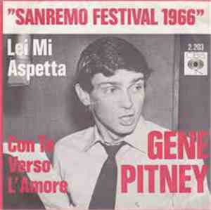 Gene Pitney - Lei Mi Aspetta / Con Te Verso L'Amore