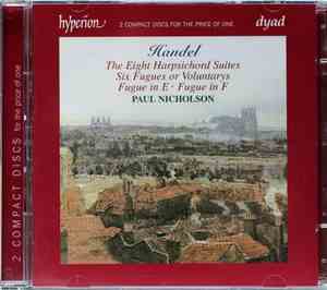 Handel - Paul Nicholson - The Eight Harpsichord Suites / Six Fugues Or Volu ...