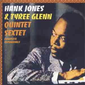 Hank Jones, Tyree Glenn - Quintet Sextet Complete Recordings