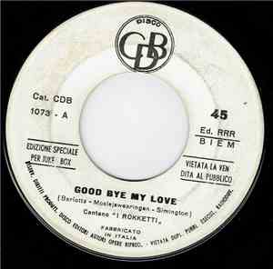 I Rokketti - Good Bye My Love