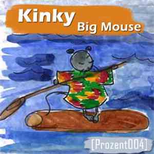 Kinky - Big Mouse