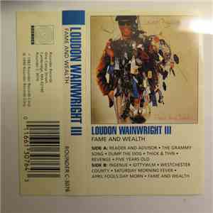 Loudon Wainwright III - Fame And Wealth