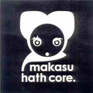 Makasu Hath Core - Makasu Hath Core
