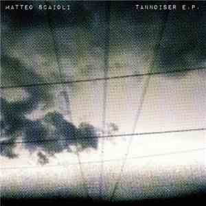 Matteo Scaioli - Tannoiser EP