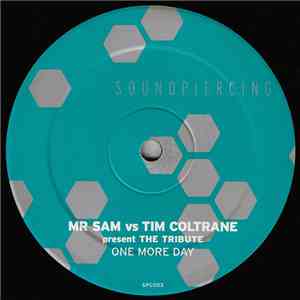 Mr Sam Vs Tim Coltrane Present The Tribute  - One More Day