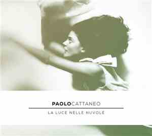 Paolo Cattaneo  - La Luce Nelle Nuvole