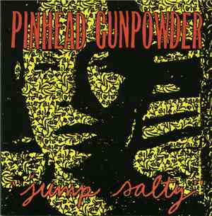 Pinhead Gunpowder - Jump Salty