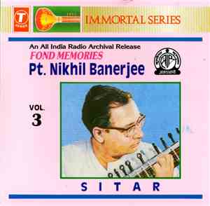 Pt. Nikhil Banerjee - Fond Memories - Sitar Volume 3