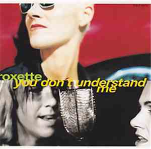 Roxette - You Don't Understand Me