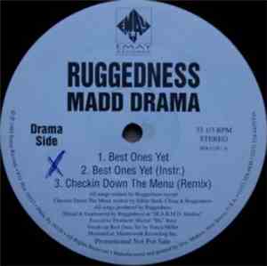 Ruggedness Madd Drama - Best Ones Yet / Make U Go Crazay 12