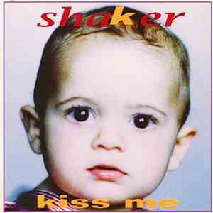 Shaker  - Kiss Me