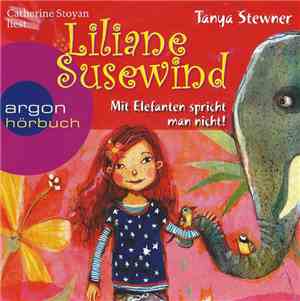 Tanya Stewner, Catherine Stoyan - Liliane Susewind - Mit Elefanten Spricht  ...