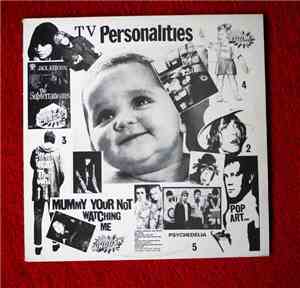 Television Personalities - Mummy Your Not Watching Me