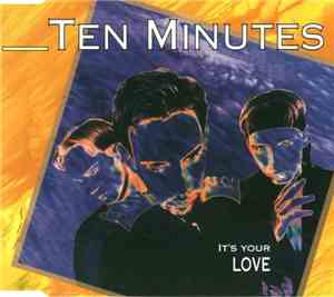 Ten Minutes - It's Your Love