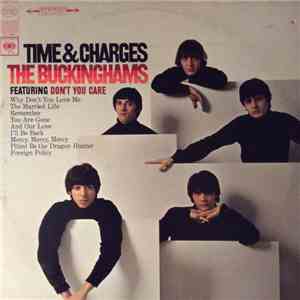 The Buckinghams - Time & Charges Featuring Don't You Care