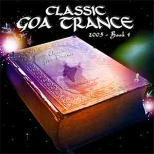 Various - Classic Goa Trance 2003 - Book 1