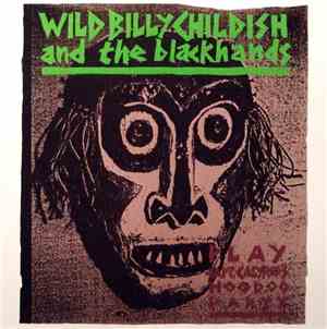 Wild Billy Childish And The Blackhands - Play:  Capt'n Calypso's Hoodoo Party