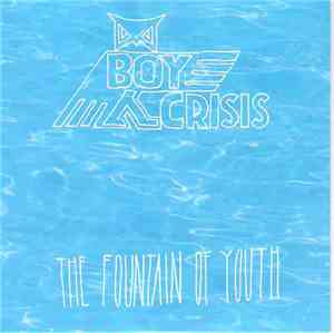 Boy Crisis - The Fountain Of Youth