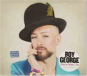Boy George - This Is What I Do