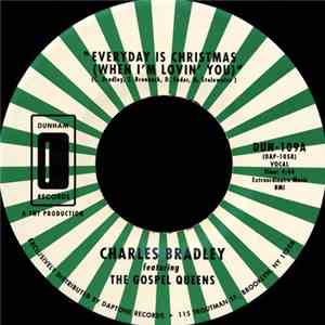 Charles Bradley Featuring The Gospel Queens - Everyday Is Christmas (When I'm Lovin' You) / Mary's Baby
