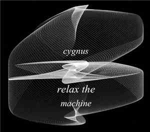Cygnus  - Relax The Machine