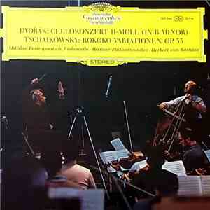 Dvořák / Tschaikowsky — Mstislav Rostropovich, Berliner Philharmoniker, Her ...