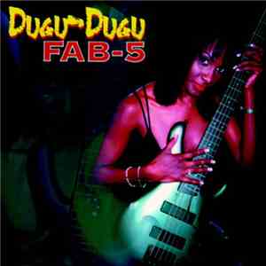 Fab-5 - Dugu-Dugu