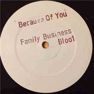 Family Business  - Because Of You