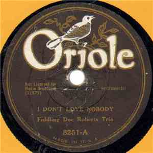 Fiddling Doc Roberts Trio - I Don't Love Nobody / Turkey In The Straw