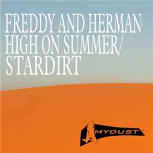 Freddy And Herman - High On Summer / Stardirt