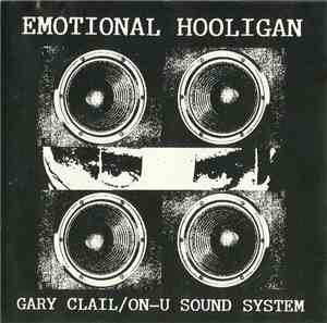 Gary Clail/On-U Sound System - The Emotional Hooligan