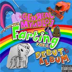 Genreal Mymbloe - Far too much farting for a debut album