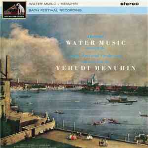Handel, Bath Festival Orchestra Conducted By Yehudi Menuhin - Water Music ( ...