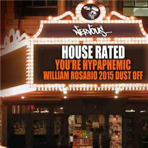 House Rated - You're Hypaphemic (William Rosario 2015 Dust Off Mixes)