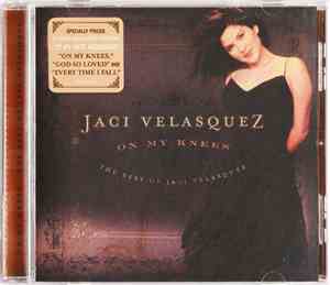 Jaci Velasquez - On My Knees: The Best Of Jaci Velasquez