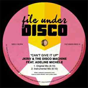 JKriv & The Disco Machine  Feat. Adeline Michèle - Can't Give It Up