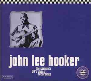 John Lee Hooker - The Complete 50's Chess Recordings