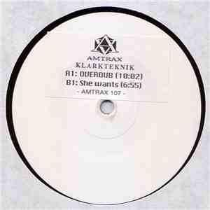 Klark Teknik - Overdub / She Wants