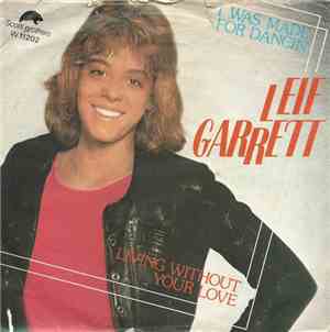 Leif Garrett - I Was Made For Dancin' / Living Without Your Love
