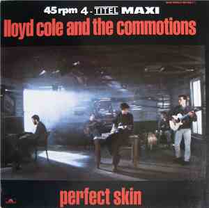 Lloyd Cole And The Commotions - Perfect Skin
