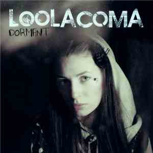 Loolacoma - Dormant